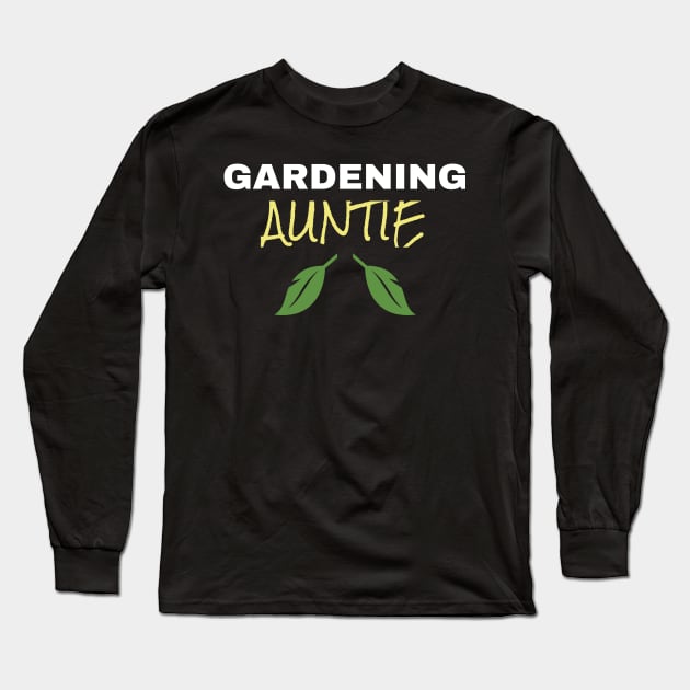 Gardening Auntie Long Sleeve T-Shirt by fromherotozero